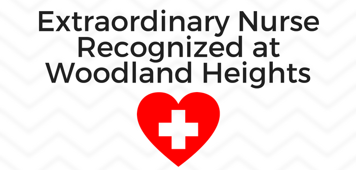 Extraordinary Nurse Recognized at Woodland Heights