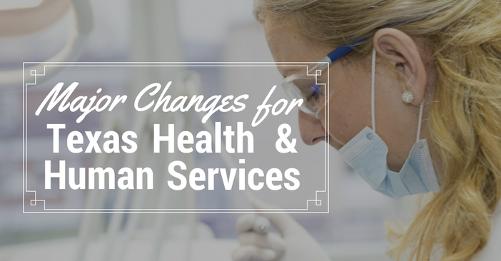 Major Changes for Texas Health and Human Services (3)
